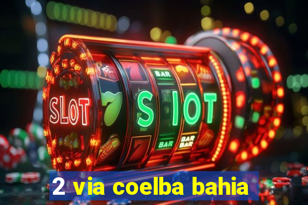 2 via coelba bahia